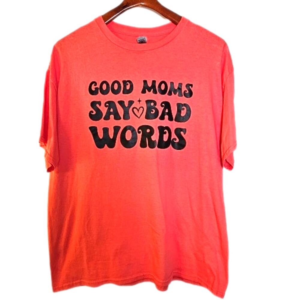 Good Moms Say Bad Words Pink Salmon Graphic T-Shirt
